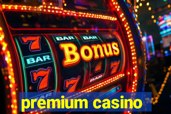 premium casino