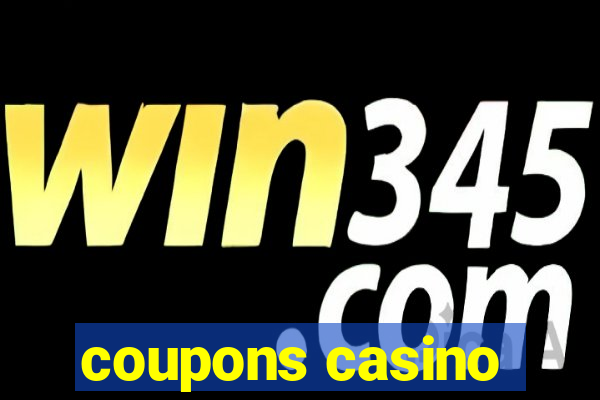 coupons casino