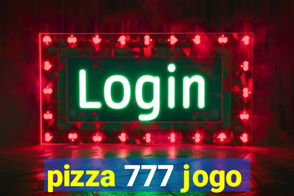 pizza 777 jogo