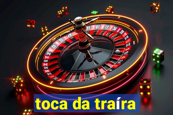 toca da traíra