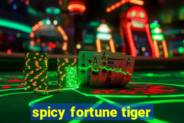 spicy fortune tiger