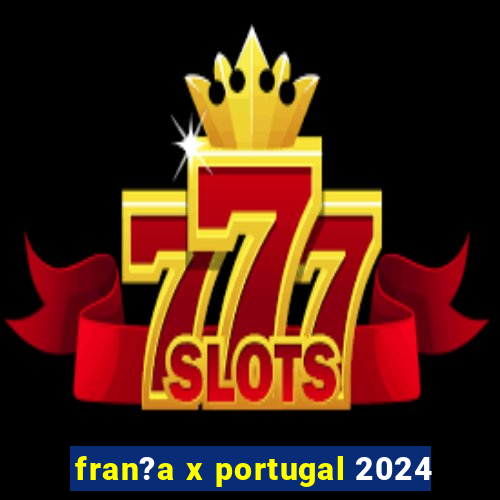 fran?a x portugal 2024