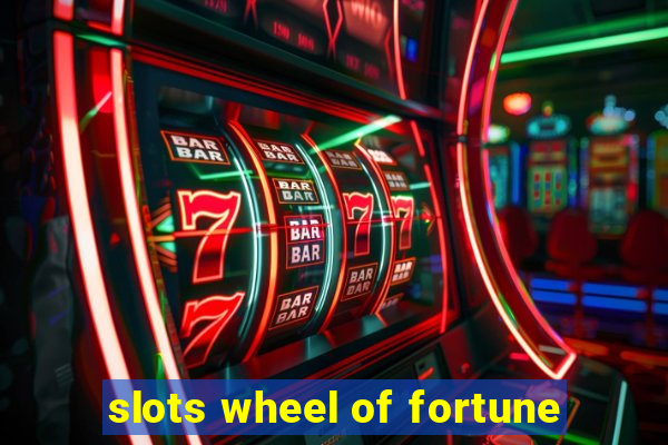 slots wheel of fortune