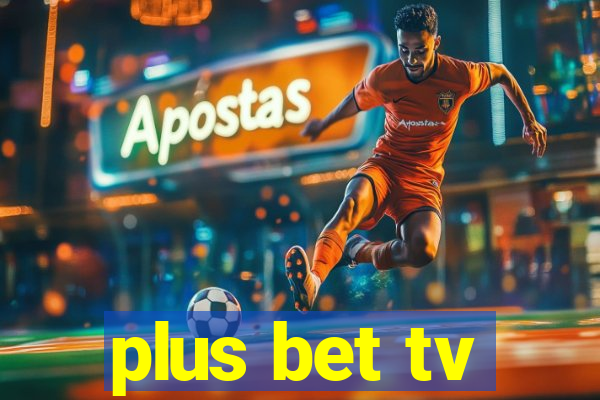 plus bet tv