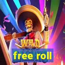 free roll