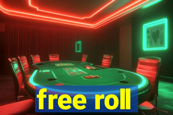 free roll