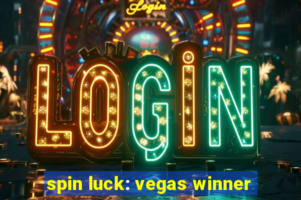 spin luck: vegas winner