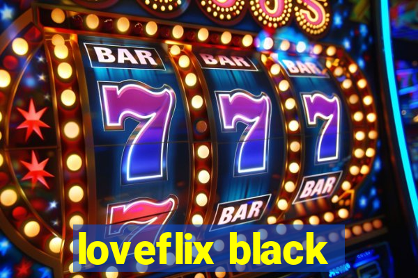 loveflix black