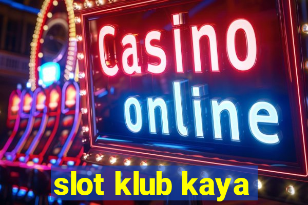 slot klub kaya