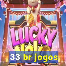 33 br jogos