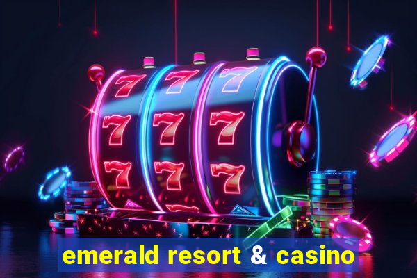 emerald resort & casino