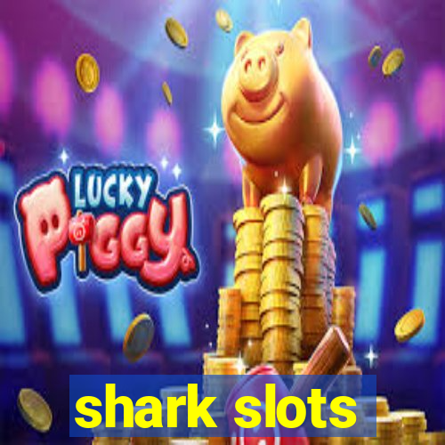 shark slots