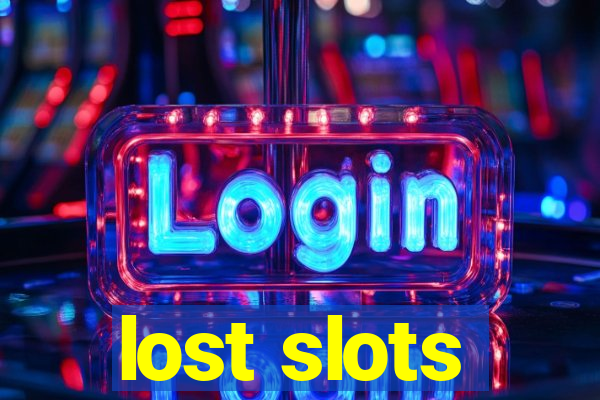 lost slots