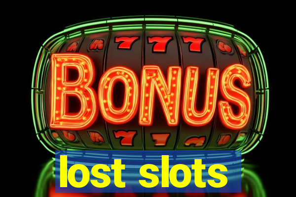 lost slots