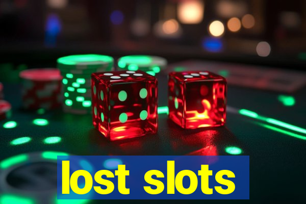 lost slots