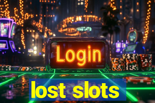 lost slots