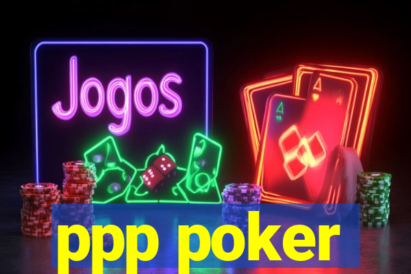 ppp poker