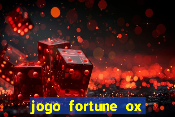 jogo fortune ox demo gr谩tis