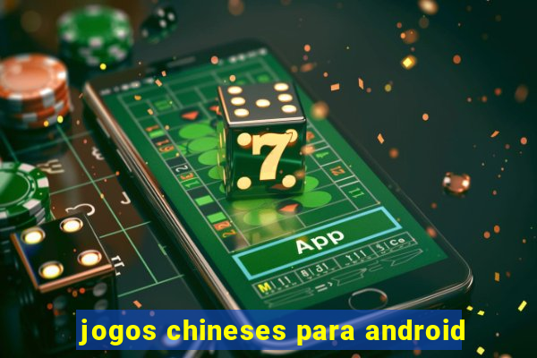 jogos chineses para android