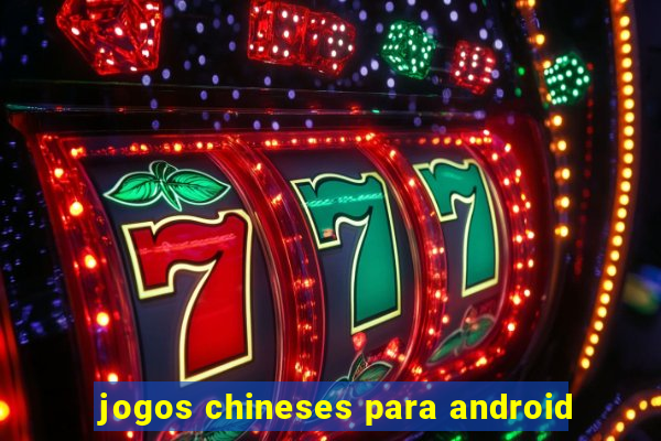 jogos chineses para android