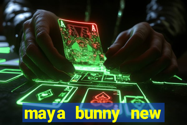 maya bunny new slot release