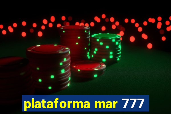 plataforma mar 777