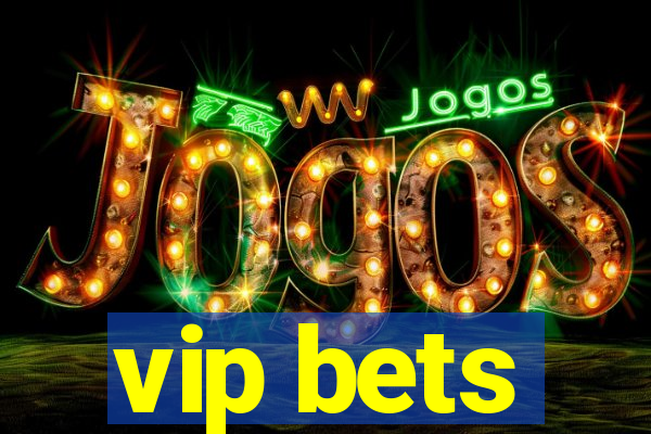 vip bets