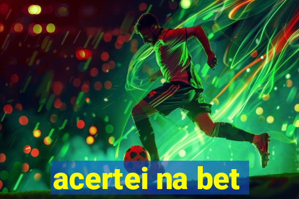 acertei na bet