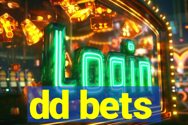 dd bets