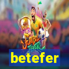 betefer