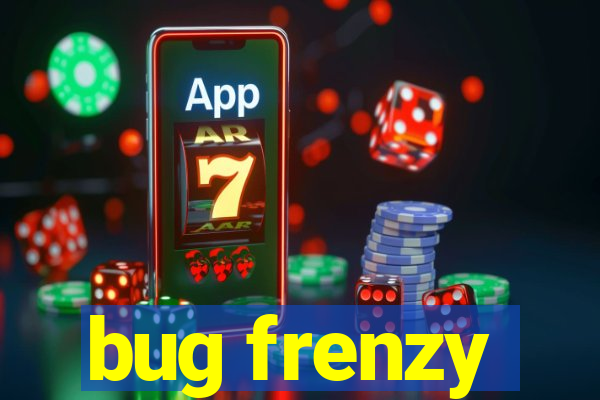 bug frenzy