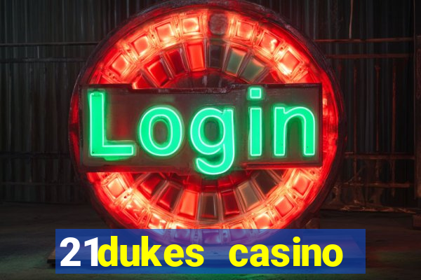 21dukes casino instant play