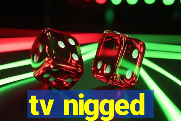 tv nigged