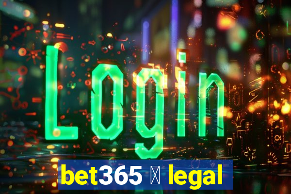 bet365 茅 legal