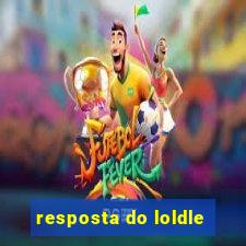 resposta do loldle