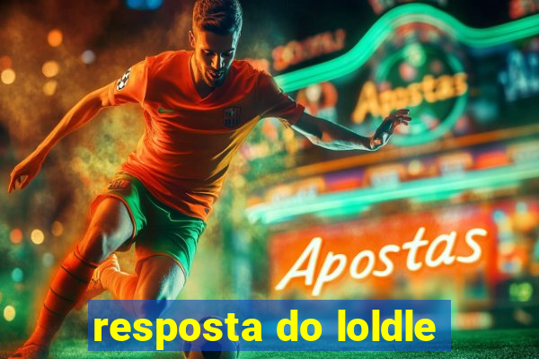 resposta do loldle