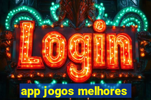 app jogos melhores