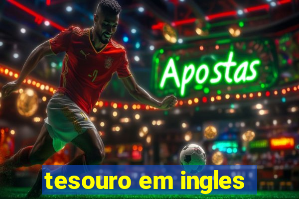 tesouro em ingles