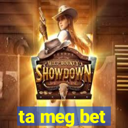 ta meg bet