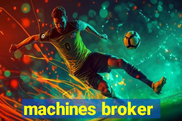 machines broker