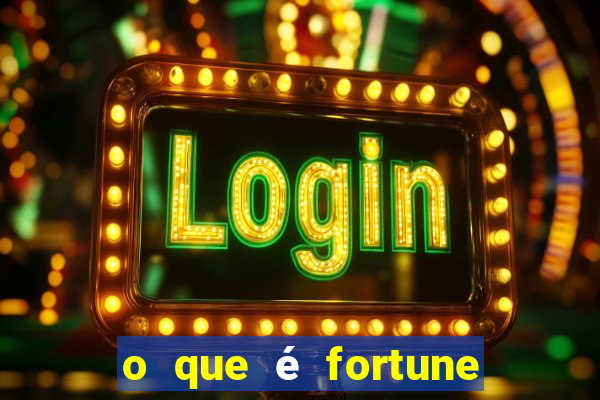 o que é fortune tiger é confiável