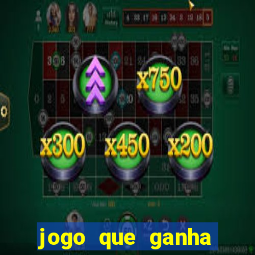 jogo que ganha dinheiro realmente