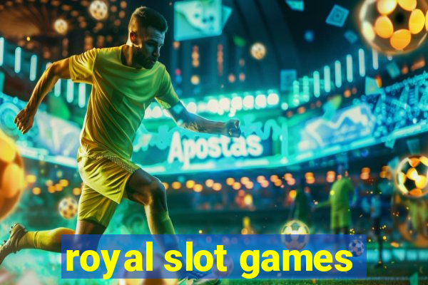 royal slot games