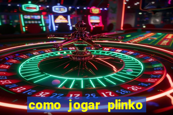 como jogar plinko no celular