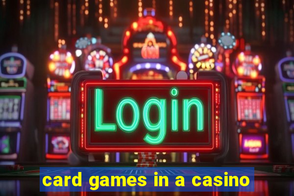 card games in a casino