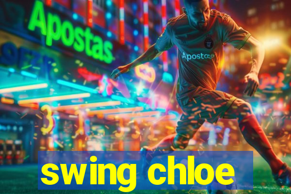 swing chloe