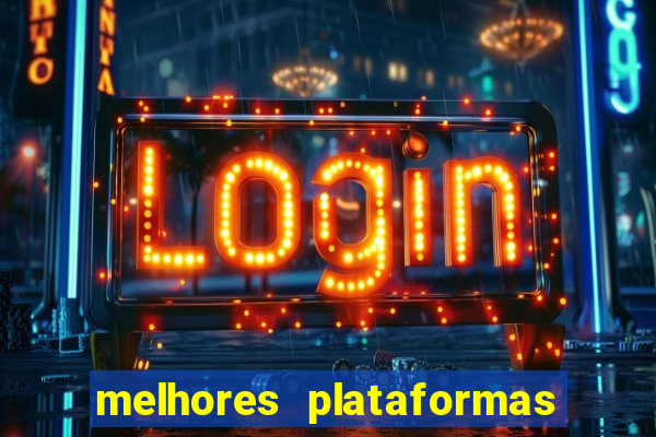 melhores plataformas de apostas