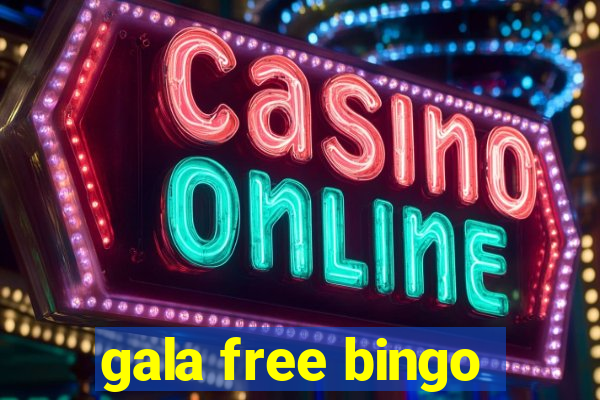 gala free bingo