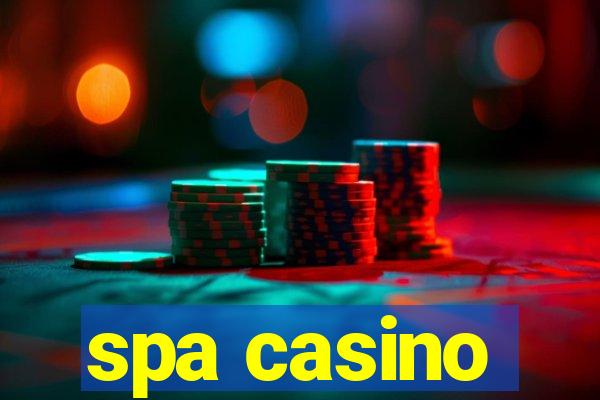 spa casino