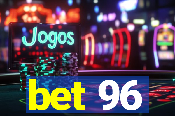 bet 96